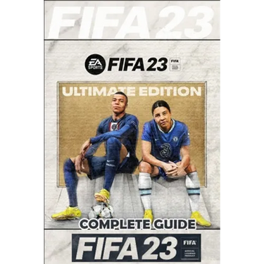 FIFA 23 Complete Guide: FUT 23 Walkthrough, Tips, Tricks, and How to Win More Matches