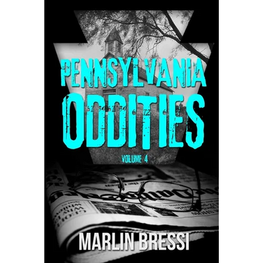 Pennsylvania Oddities Volume 4