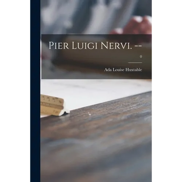 Pier Luigi Nervi. --; 0