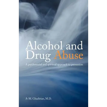 Alcohol and Drug Abuse: A Psychosocial and Spiritual Approach