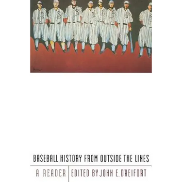 Baseball History from Outside the Lines: A Reader