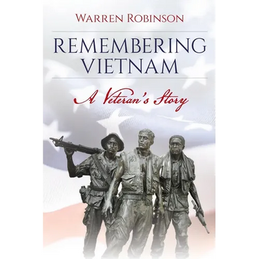 Remembering Vietnam A Veteran's Story