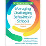 Managing Challenging Behaviors in Schools: Research-Based Strategies That Work