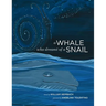 A Whale Who Dreamt of a Snail: A bedtime picture book about our dreams, and how we are connected to the other inhabitants of our world.