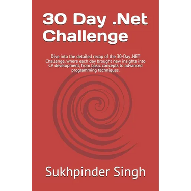 30 Day .Net Challenge: Dive into the detailed recap of the 30-Day .NET Challenge, where each day brought new insights into C# development, fr