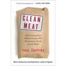 Clean Meat: How Growing Meat Without Animals Will Revolutionize Dinner and the World