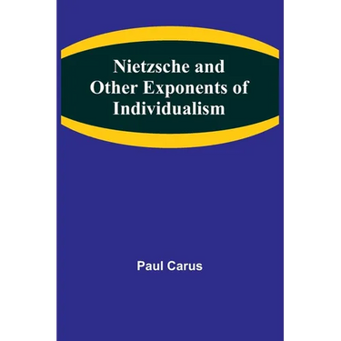 Nietzsche and Other Exponents of Individualism