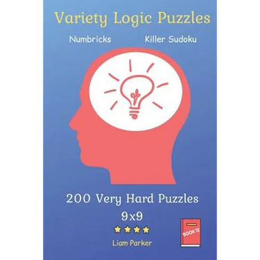 Variety Logic Puzzles - Numbricks, Killer Sudoku 200 Very Hard Puzzles 9x9 Book 12
