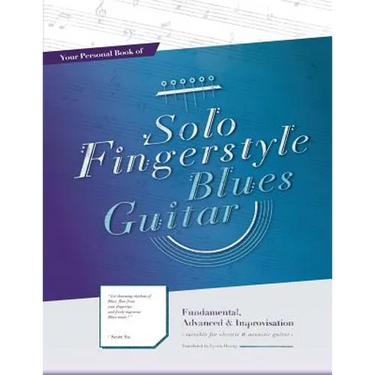 Your Personal Book of Solo Fingerstyle Blues Guitar: Fundamental, Advanced & Improvisation: (suitable for electric & acoustic guitar)