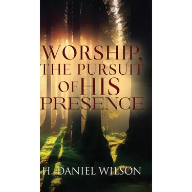 Worship, The Pursuit of HIS Presence