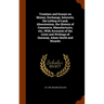 Treatises and Essays on Money, Exchange, Interests, the Letting of Land, Absenteeism, the History of Commerce, Manufactures, etc.; With Accounts of th