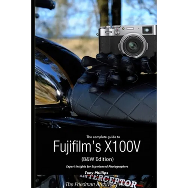 The Complete Guide to Fujifilm's X100V (B&W Edition)