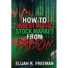 How To Invest In The Stock Market From Prison