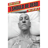 I SHOULD BE DEAD, The Life of Z