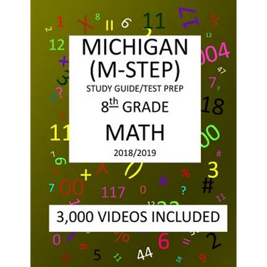 8th Grade MICHIGAN M-STEP, 2019 MATH, Test Prep: : 8th Grade MICHIGAN STUDENT TEST of EDUCATION PROGRESS 2019 MATH Test Prep/Study Guide