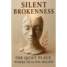 Silent Brokenness