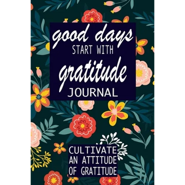 good days start with gratitude: a 52 week guide to cultivate