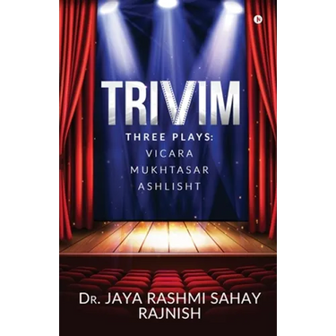 Trivim: Three Plays: Vicara Mukhtasar Ashlisht
