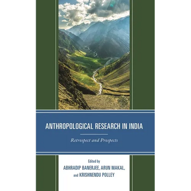 Anthropological Research in India: Retrospect and Prospects