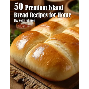 50 Premium Island Bread Recipes for Home