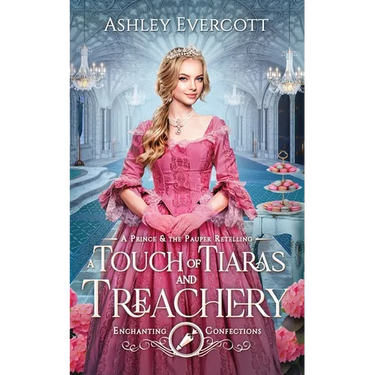 A Touch of Tiaras and Treachery: A Prince and the Pauper Retelling