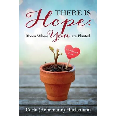 There is Hope: Bloom Where You are Planted