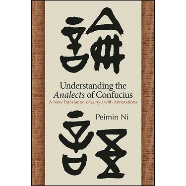 Understanding the Analects of Confucius: A New Translation of Lunyu with Annotations