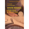 White Nights; Poor Folk; The Double