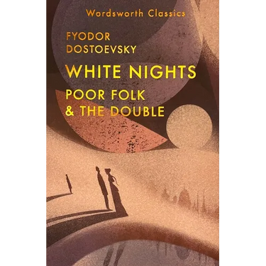 White Nights; Poor Folk; The Double