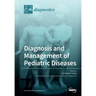 Diagnosis and Management of Pediatric Diseases