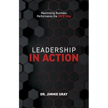 Leadership in Action: Maximizing Business Performance the SEPP Way