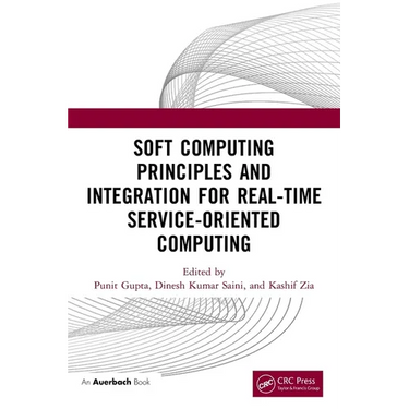 Soft Computing Principles and Integration for Real-Time Service-Oriented Computing