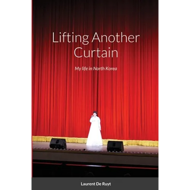 Lifting Another Curtain: My life in North Korea
