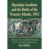 Operation Goodtime and the Battle of the Treasury Islands, 1943: The World War II Invasion by United States and New Zealand Forces