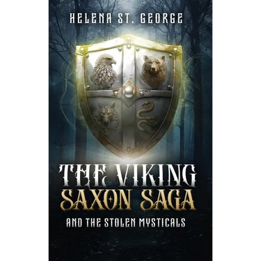 The Viking Saxon Saga and the Stolen Mysticals: A Historical Fiction Fantasy