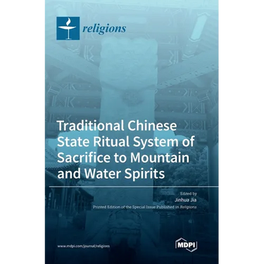 Traditional Chinese State Ritual System of Sacrifice to Mountain and Water Spirits