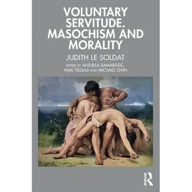 Voluntary Servitude. Masochism and Morality