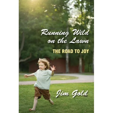 Running Wild on the Lawn: The Road to Joy