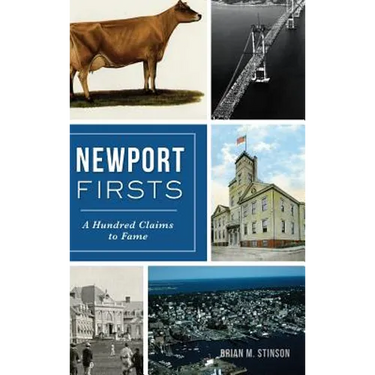 Newport Firsts: A Hundred Claims to Fame
