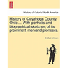 History of Cuyahoga County, Ohio ... With portraits and biographical sketches of its prominent men and pioneers.