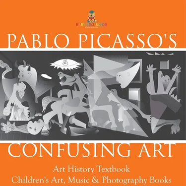 Pablo Picasso's Confusing Art - Art History Textbook Children's Art, Music & Photography Books