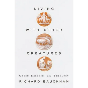 Living With Other Creatures: Green Exegesis and Theology
