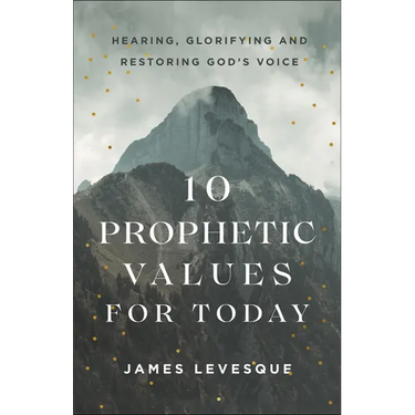 10 Prophetic Values for Today