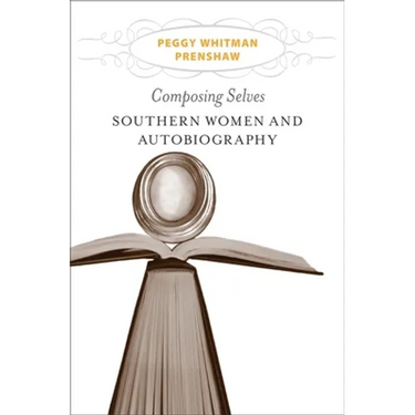 Composing Selves: Southern Women and Autobiography
