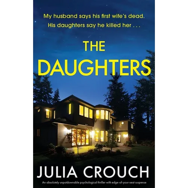 The Daughters: An absolutely unputdownable psychological thriller with edge-of-your-seat suspense