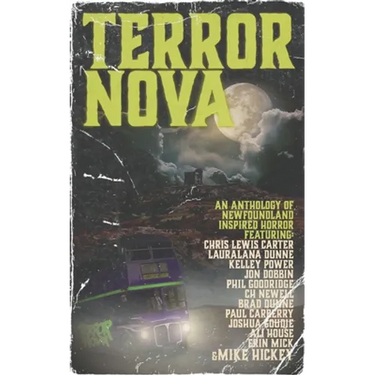 Terror Nova: An anthology of Newfoundland inspired horror