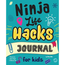 Ninja Life Hacks Journal for Kids: A Keepsake Companion Journal To Develop a Growth Mindset, Positive Self Talk, and Goal-Setting Skills