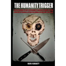 The Humanity Trigger: On the Origins of Anti-Speciesism by Means of Direct Action a History of Radical Action for Animals in Ireland 1822-20