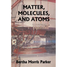 Matter, Molecules, and Atoms (Yesterday's Classics)
