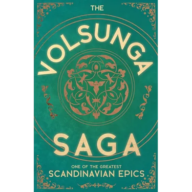 The Volsunga Saga - One of the Greatest Scandinavian Epics